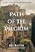 Path of The Pilgrim: A Tale...