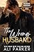 The Wrong Husband (Billionaire Inheritance Arrangement Series Book 11)
