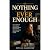 NOTHING IS EVER ENOUGH: How...