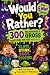 Would You Rather? The Eww! Edition by MILO TATE