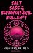 Salt, Sass & Supernatural B...
