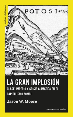 La Gran Implosión: Clase, imperio y crisis climática en el capitalismo zombi