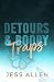 Detours & Booby Traps by Jess Allen Detours & Booby Traps by Jess Allen