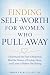Finding Self-Worth for Women Who Pull Away by Inner Calm Collective