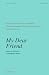My Dear Friend: Letters to ...
