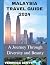 MALAYSIA TRAVEL GUIDE 2024:...