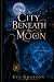 The City Beneath the Moon: ...
