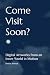 Come Visit Soon?: Digital A...