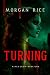 Turning by Morgan Rice