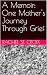 A Memoir: One Mother's Jour...
