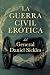 La guerra civil erótica Por...