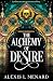 The Alchemy of Desire by Alexis L. Menard