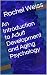 An Introduction to Adult Development and Aging Psychology by Rachel Weiss