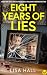 EIGHT YEARS OF LIES: A tota...