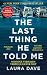 The Last Thing He Told Me (Hannah Hall, #1)