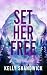 Set Her Free by Kelly Shandwick Set Her Free by Kelly Shandwick