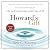 Howard's Gift: Uncommon Wis...