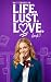 LIFE. LUST. LOVE. by Written Museum