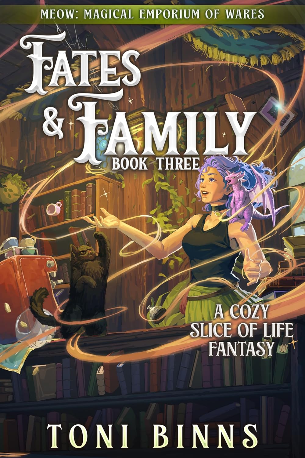 Fates & Family: A Cozy Slice-of-Life Fantasy (Meow: Magical Emporium of Wares Book 3)