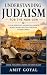 Understanding Judaism by Amit Goyal