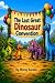 The Last Great Dinosaur Con...