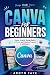 Canva for Beginners: Master...