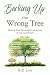 Barking Up the Wrong Tree: ...