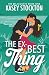 The Ex-Best Thing: A Sweet Second Chance Romcom (The Belacourts)