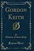 Gordon Keith (Classic Reprint)