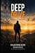 Deep Drive - A Journey Into...