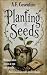 Planting Seeds: A Novella