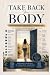 Take Back Your Body: The Pa...