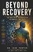 Beyond Recovery: The Path f...