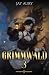 Grimmwald 3: A Haremlit Romp of Steampunk and Mad Science!