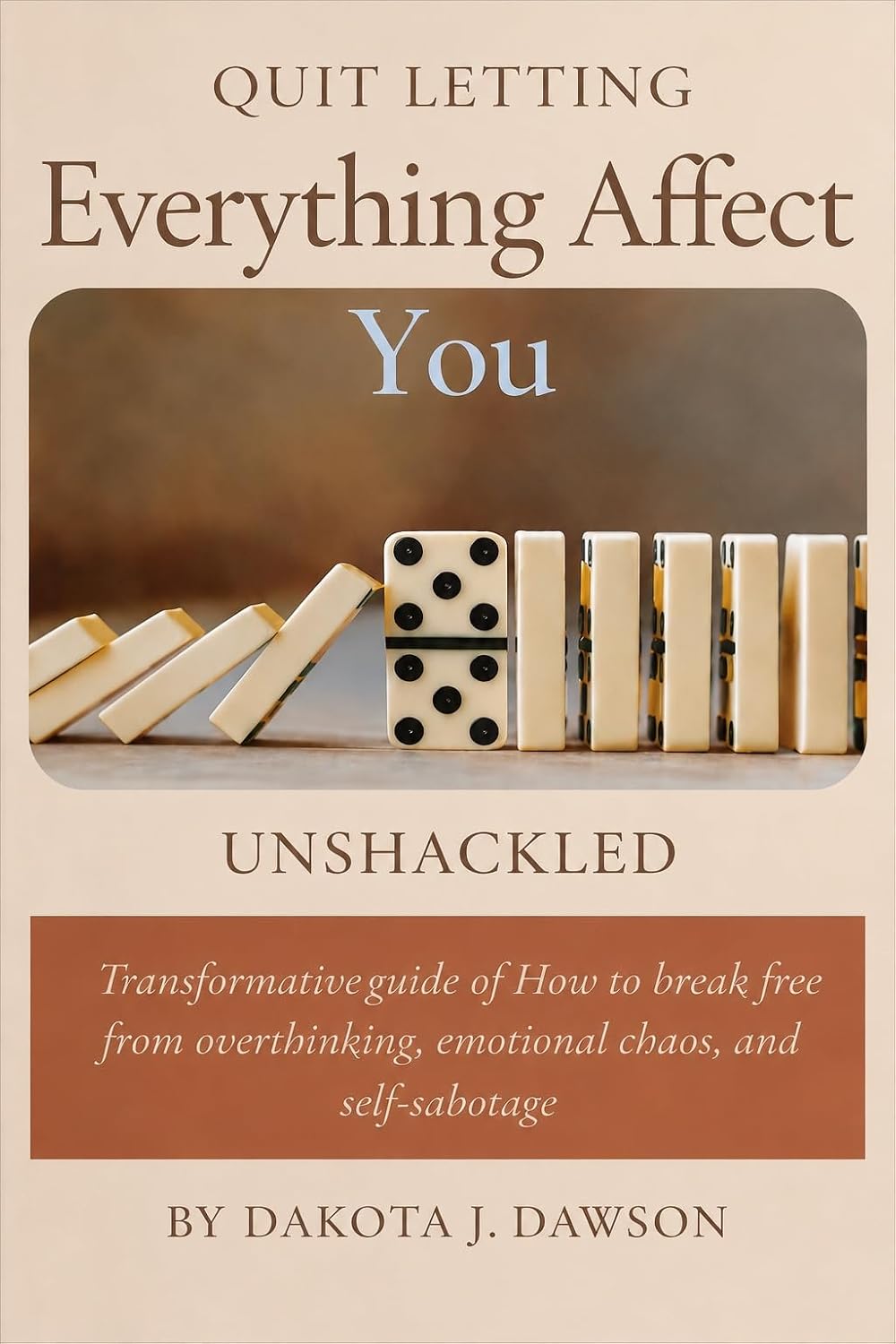 Read Quit Letting Everything Affect You: Unshackled - Break Free from Overthinking, Emotional Chaos and Self-Sabotage