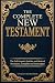 The Complete New Testament:...