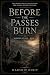 Before The Passes Burn: Banners Of Men Book One