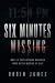 SIX MINUTES MISSING