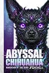 Abyssal Chihuahua...