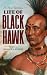 Life of Black Hawk: A New E...