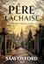 Pére Lachaise Cemetery Travel Guide by Sam Oxford