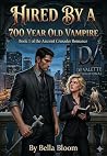 Hired By A 700 Year Old Vampire: A Grumpy Billionaire Crusader Boss & Sassy GenZ Office Romcom (Ancient Crusader Book 1)