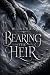 Bearing the Heir: A Novel / Dark Dragon Romantasy of Desire, Duty, and Deadly Sacrifice