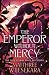 The Emperor Without Mercy: ...