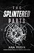 The Splintered Parts: A dar...