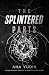 The Splintered Parts: A dar...
