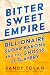 Bittersweet Empire by Sandy Tolan