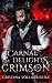 Carnal Delights of Crimson by Cristina Lollabrigida Carnal Delights of Crimson by Cristina Lollabrigida