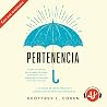 Pertenencia: La ciencia de crear vínculos y tender puentes entre las diferencias Pertenencia: La ciencia de crear vínculos y tender puentes entre las diferencias