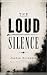 The Loud Silence by Justin Hatchett